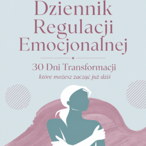 Dziennik Regulacji Emocjonalnej 30 Dni